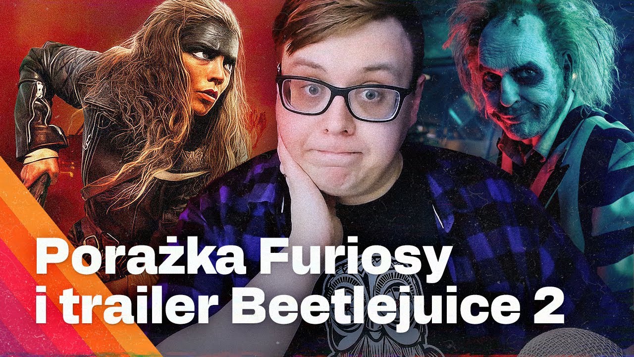 Furiosa to dobry film, który nie zarabia - co to oznacza? + zwiastun Beetlejuice Beetlejuice