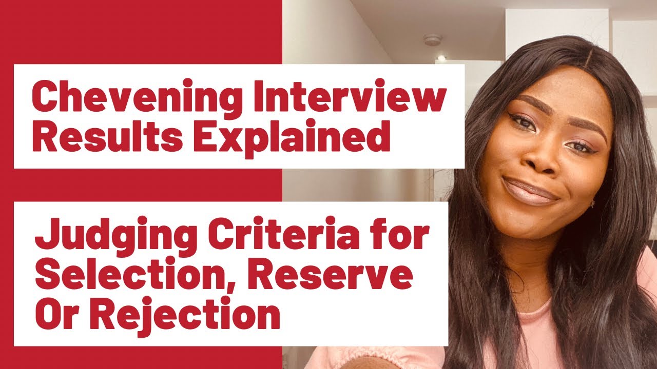 Chevening Interview Results Explained: Judging Criteria for Selection, Reserve Or Rejection