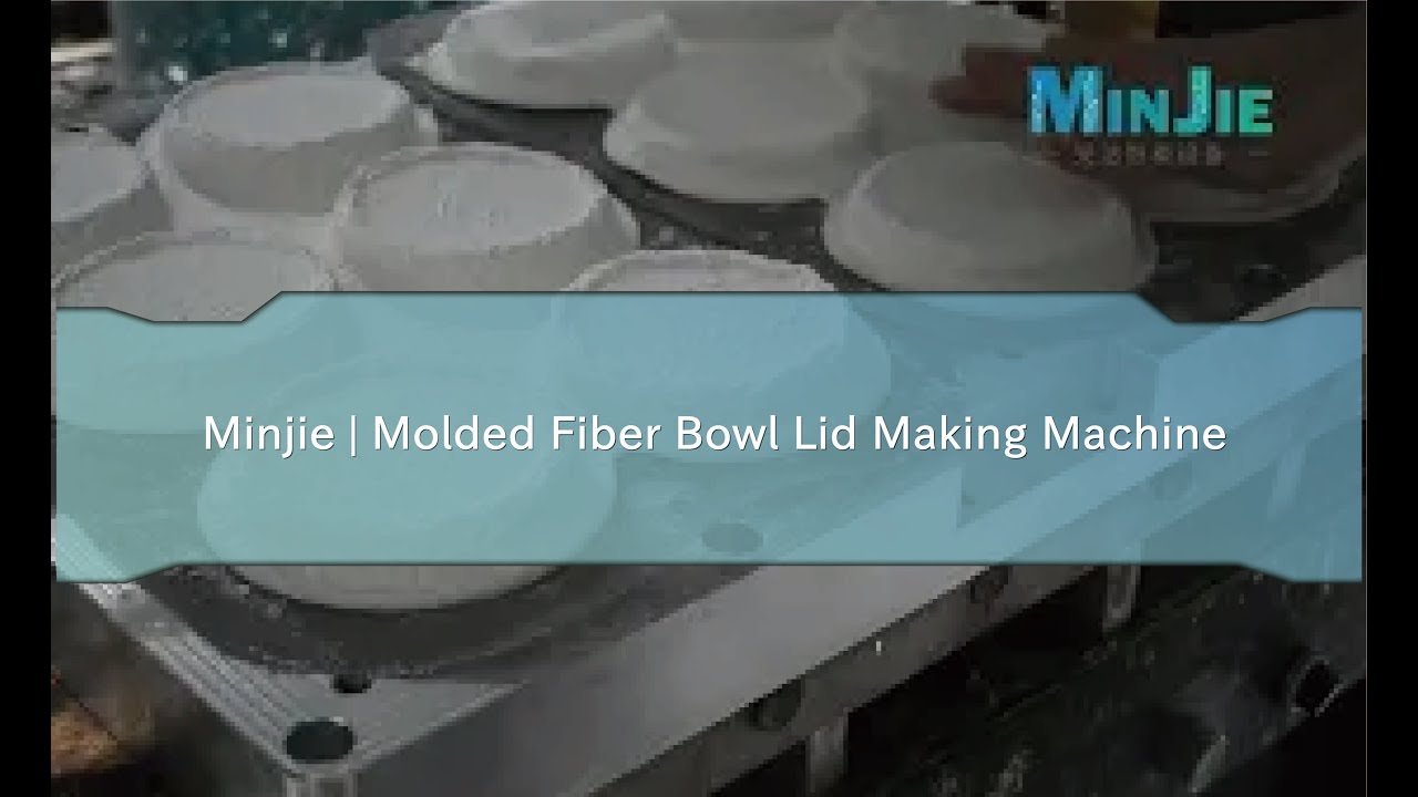 Minjie | Molded Fiber Bowl Lid Making Machine