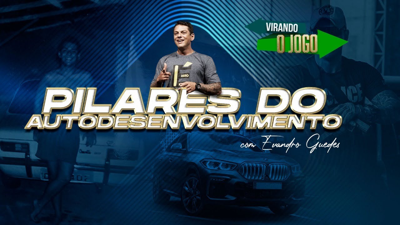 Pilares do Auto Desenvolvimento - Evandro Guedes
