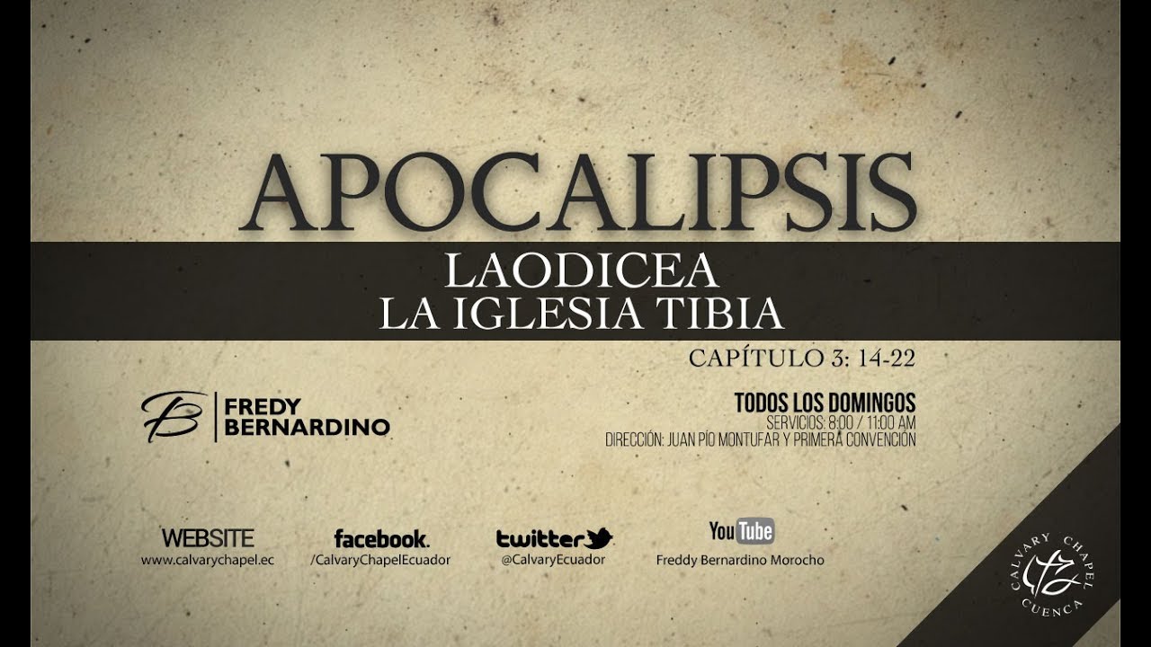 LAODICEA LA IGLESIA TIBIA  (010 APOCALIPSIS 3:14-22)