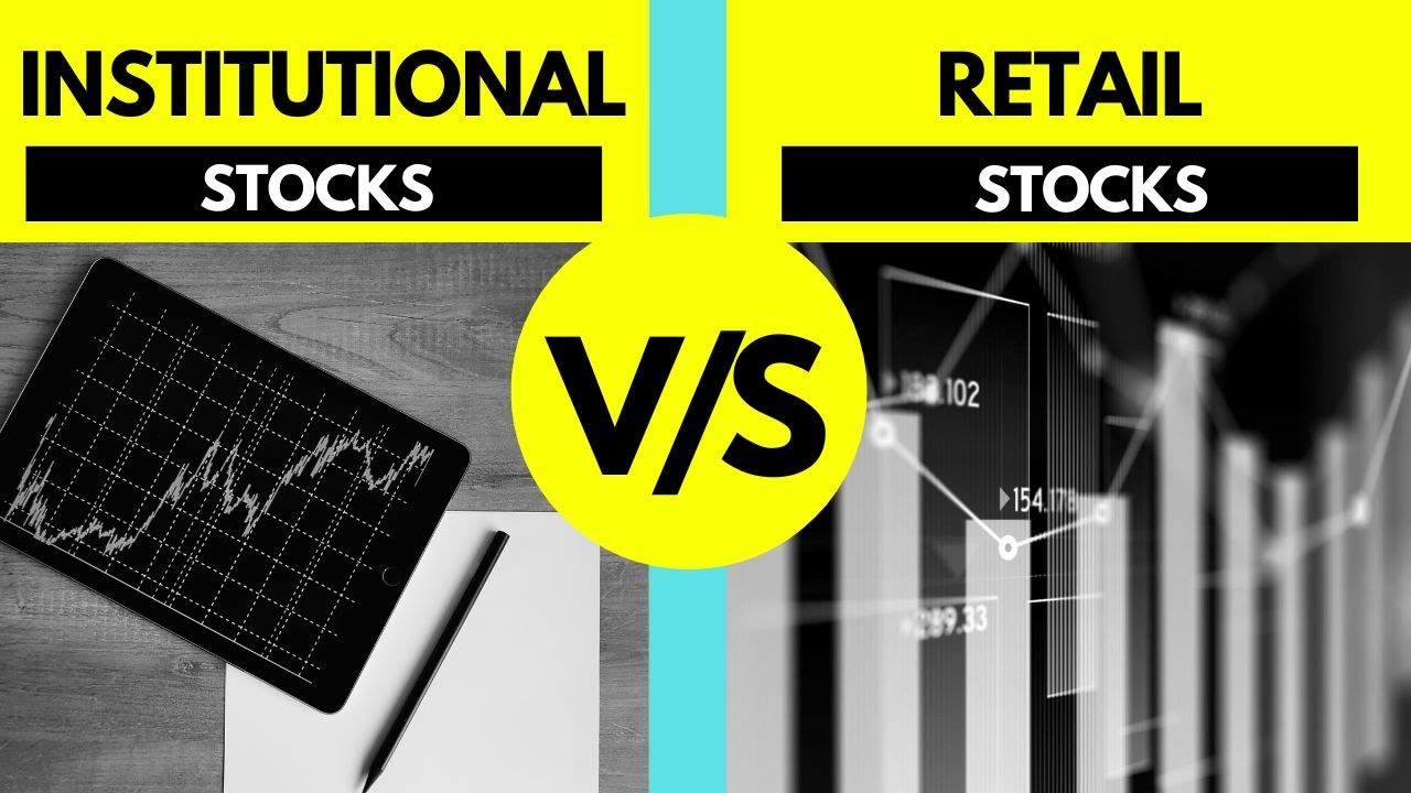 Institutional stocks vs Retail stocks | Difference between Institutional and Retail stocks