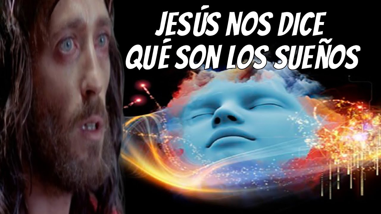 Jesús nos habla de los sueños