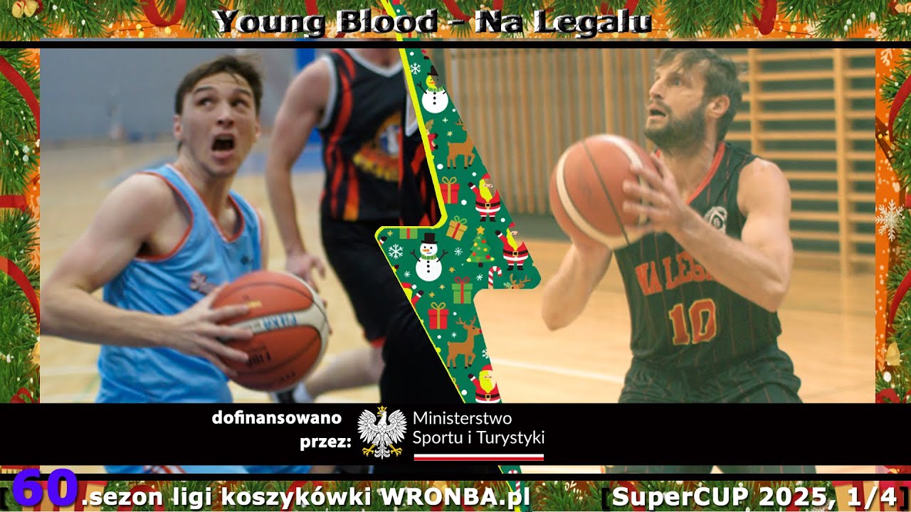 [WRONBA, 60.sezon] 20.12.2025: Young Blood - Na Legalu [SuperCUP, 1/4]