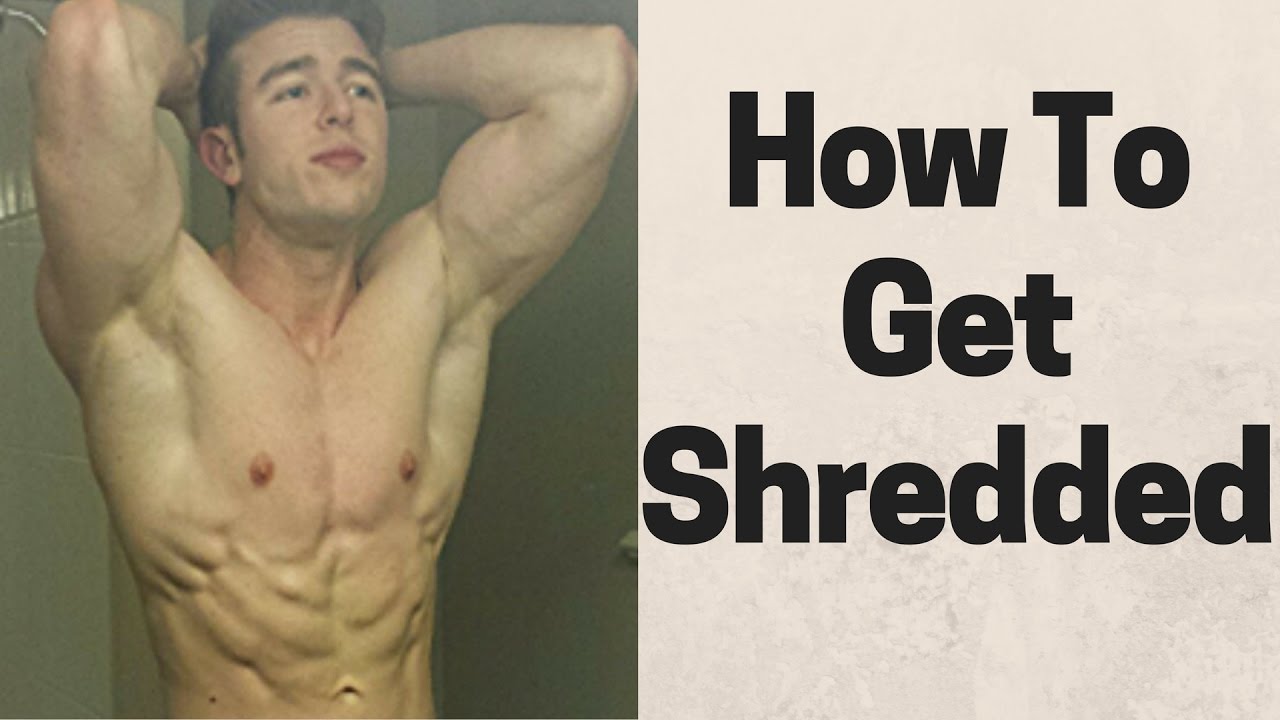 How To Get Shredded: For Beginners