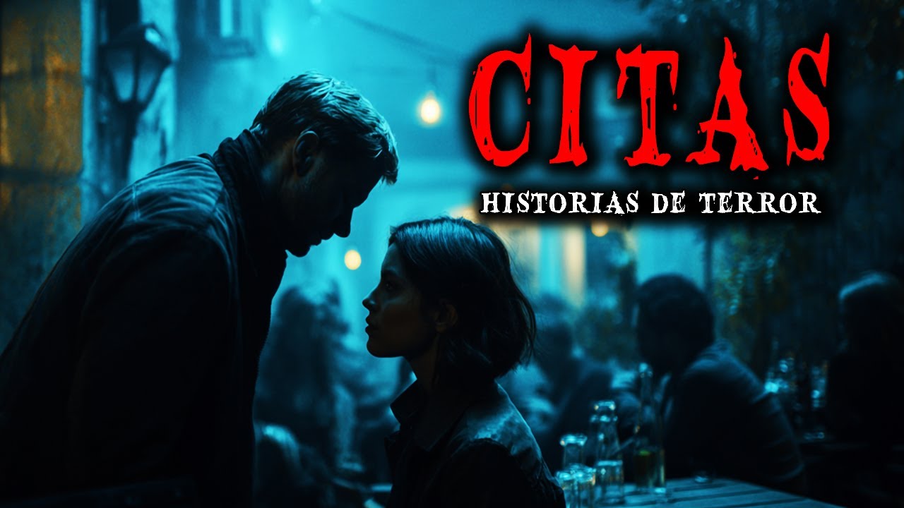 Historias de Terror de Citas - Historias de Terror Reales