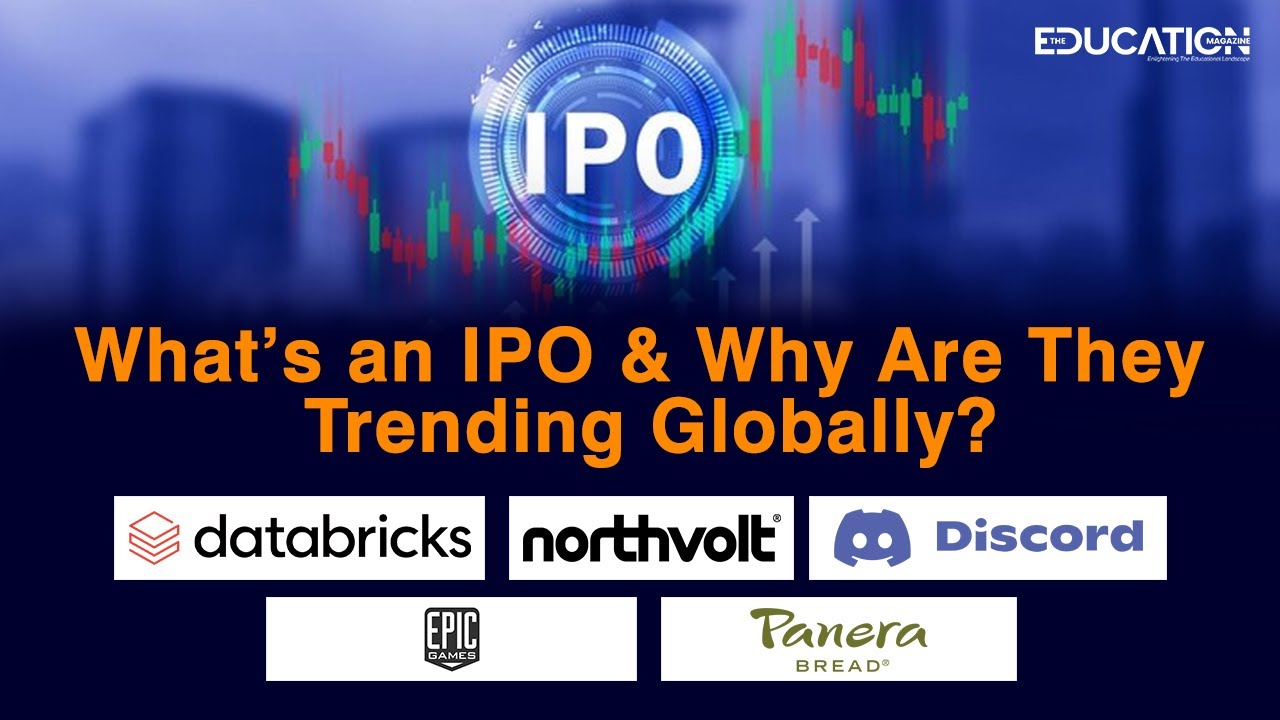 What&rsquo;s an IPO & Why Are They Trending Globally? | THE EDUCATION MAGAZINE |