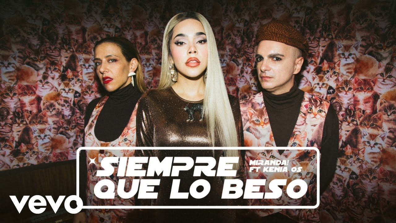 Miranda!, Kenia Os - Siempre Que Lo Beso (Official Video)