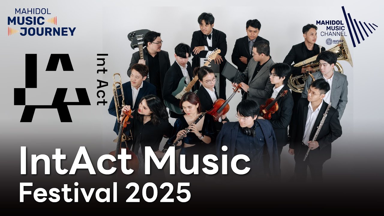 ดนตรีแบบนี้ก็มีด้วย? ในงาน IntAct Music Festival 2025 | Mahidol Music Journey