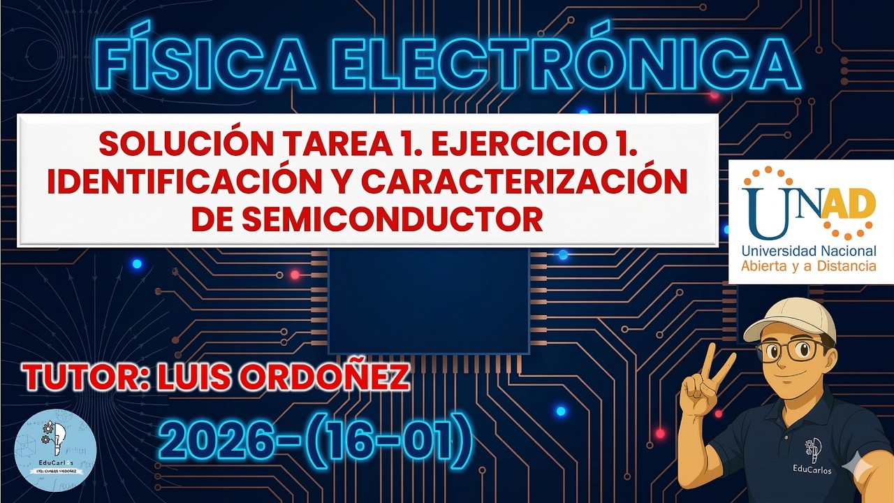 Ejercicio 1 Tarea 1 Física Electrónica – Identificación y c. de un semiconductor UNAD 2026 (16-01)