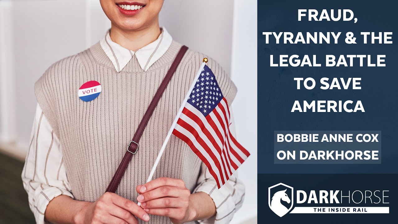 Fraud, Tyranny & the Legal Battle to Save America: Bobbie Anne Cox on DarkHorse