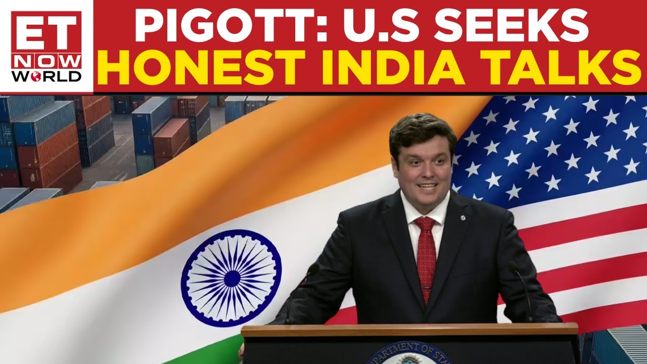 Tommy Pigott: U.S Calls For &lsquo;Frank, Full Dialogue&rsquo; With India On Oil, Trade Imbalance | ET Now World