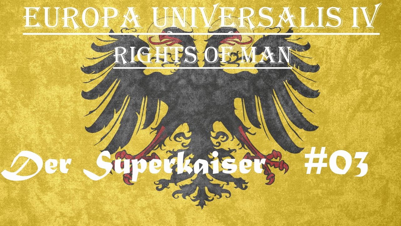 Der Superkaiser | Europa Universalis IV | Rights of Man | Österreich #03 Bizarre Zukunftspläne