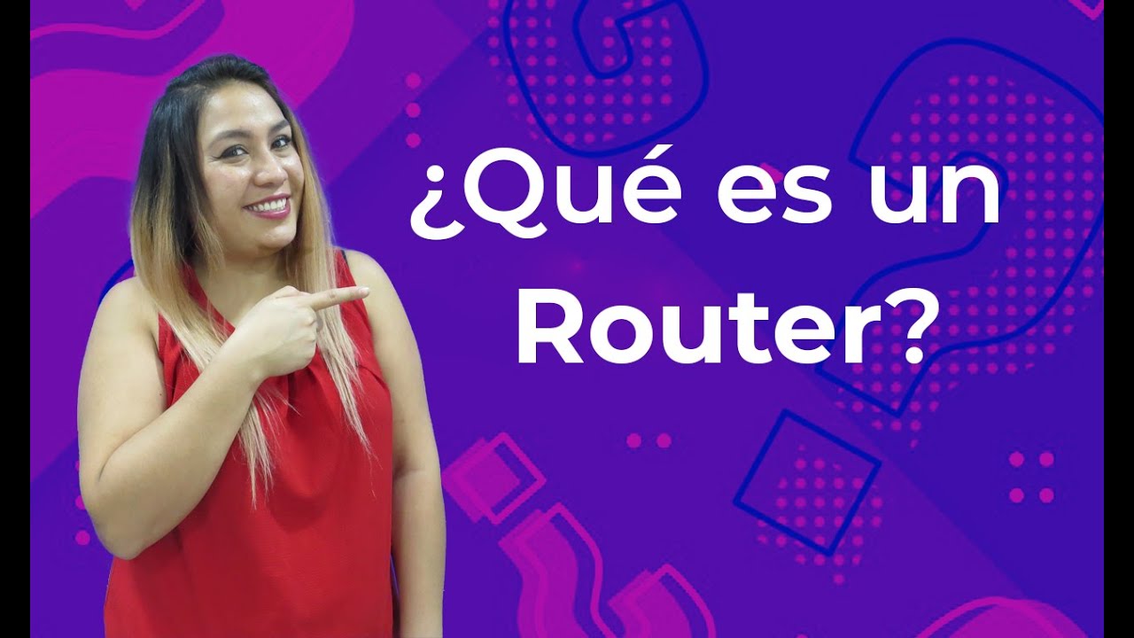 &iquest;Qu&eacute; es un ROUTER?