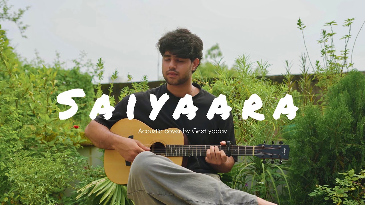 Saiyaara (Title Track) - Acoustic cover bye Geet yadav