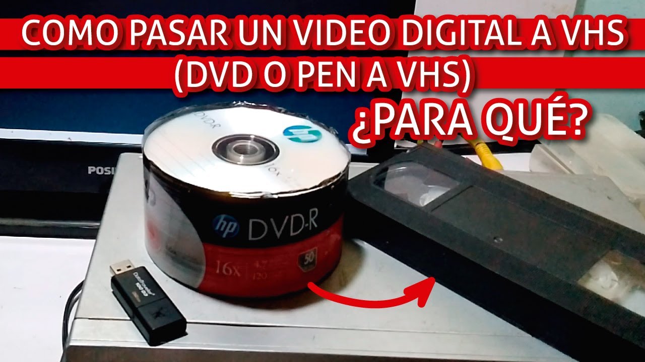 Como pasar un video digital a VHS ¿Para qué?