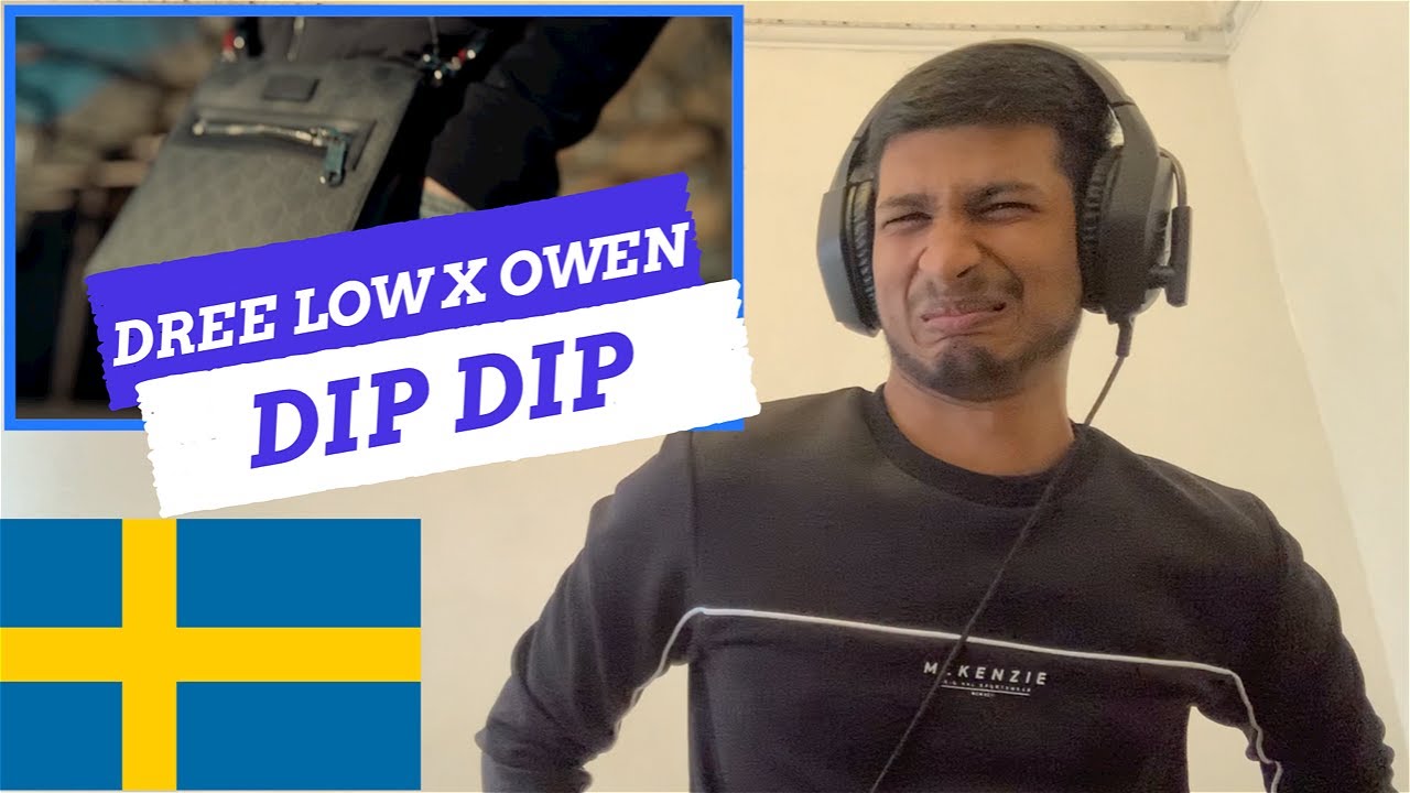 DREE LOW x OWEN - DIP DIP [OFFICIELL VIDEO FL2] | British reaction to SWEDISH RAP | THIS IS TOO COLD