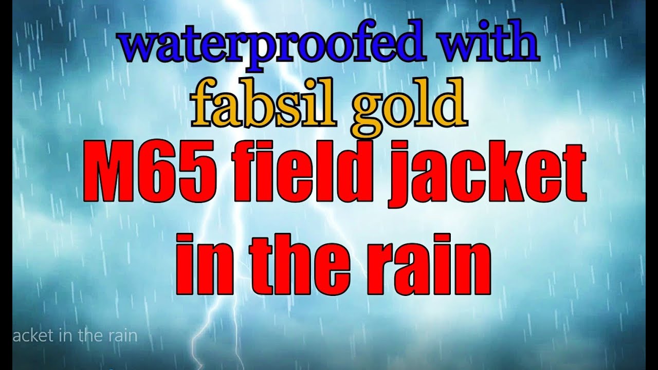 M65 jacket waterproof test / treated with fabsil