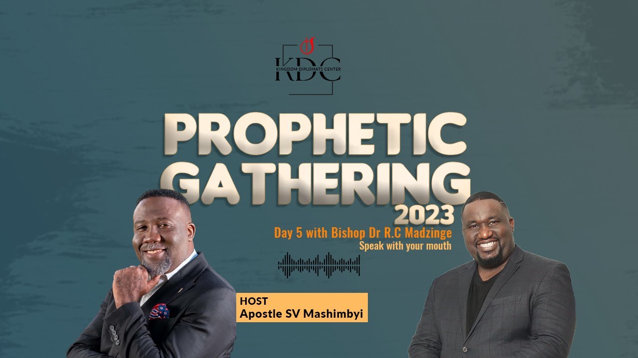 Prophetic Gathering 2023 | Day 5 Bishop Dr RC Madzinge