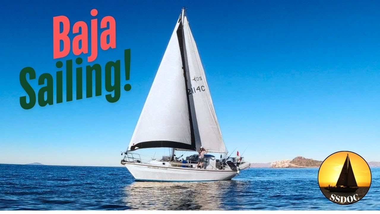Sailing A 33 ft Boat in Mexico | Saying Goodbye To Baja - Ep. 99