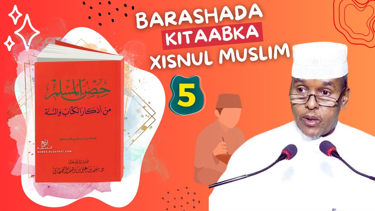 Barashada Kitaabka Xisnul Muslimka - Casharkii 5aad┇► Sh Maxamed Ismaaciil 2024