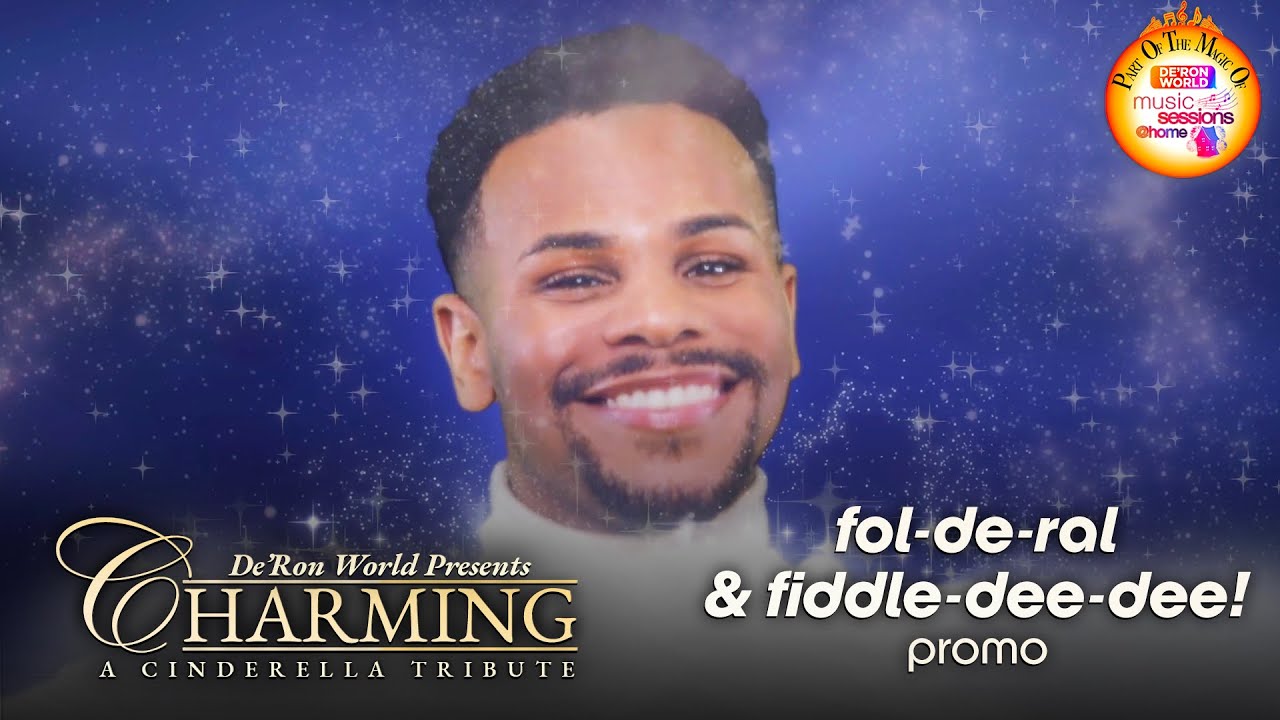Fol-de-Rol & Fiddle-dee-Dee! | Charming: A Cinderella Tribute | Music Sessions | De'Ron World