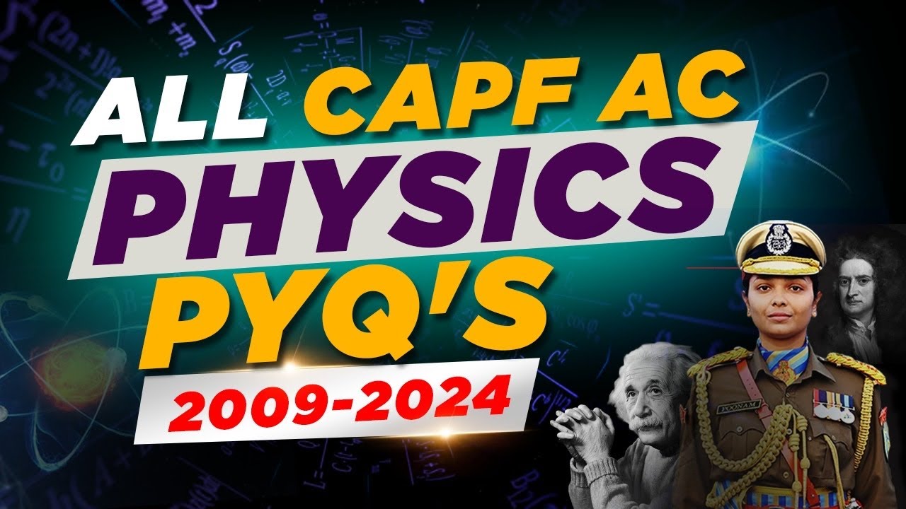 Physics PYQ's of CAPF AC 2009-2024