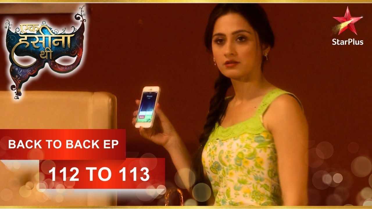 Payal को गलत दवाइयां दे दी गईं! | Episode 112-113 | Ek Hasina Thi