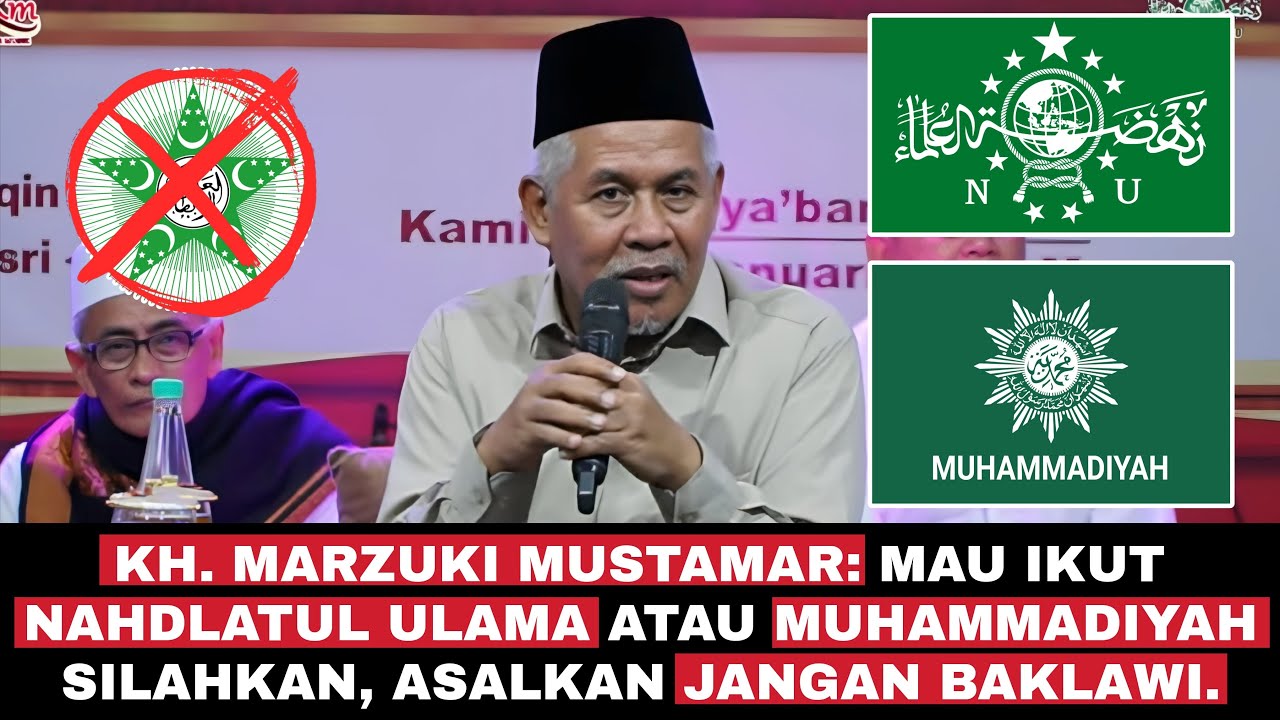 🛑Mantapzz‼️KH. Marzuki Mustamar: NU atau Muhammadiyah silahkan, asal jangan Baklawi