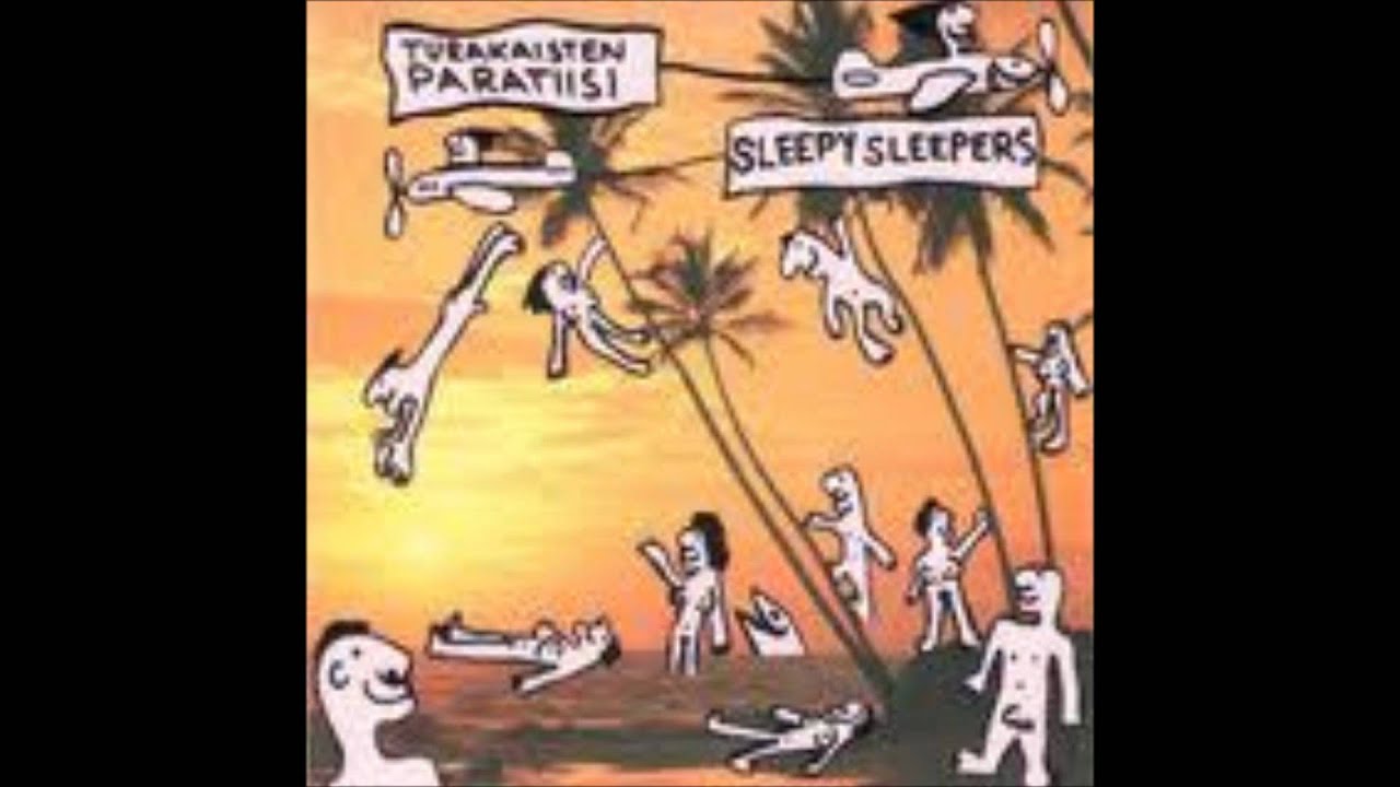 sleepy sleepers-sä puhut liikaa