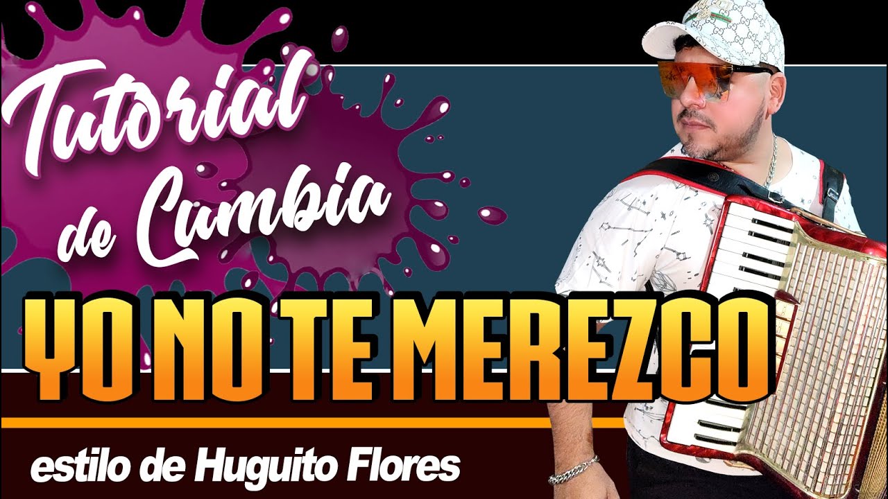 TUTORIAL: YO NO TE MEREZCO (Estilo Huguito Flores)