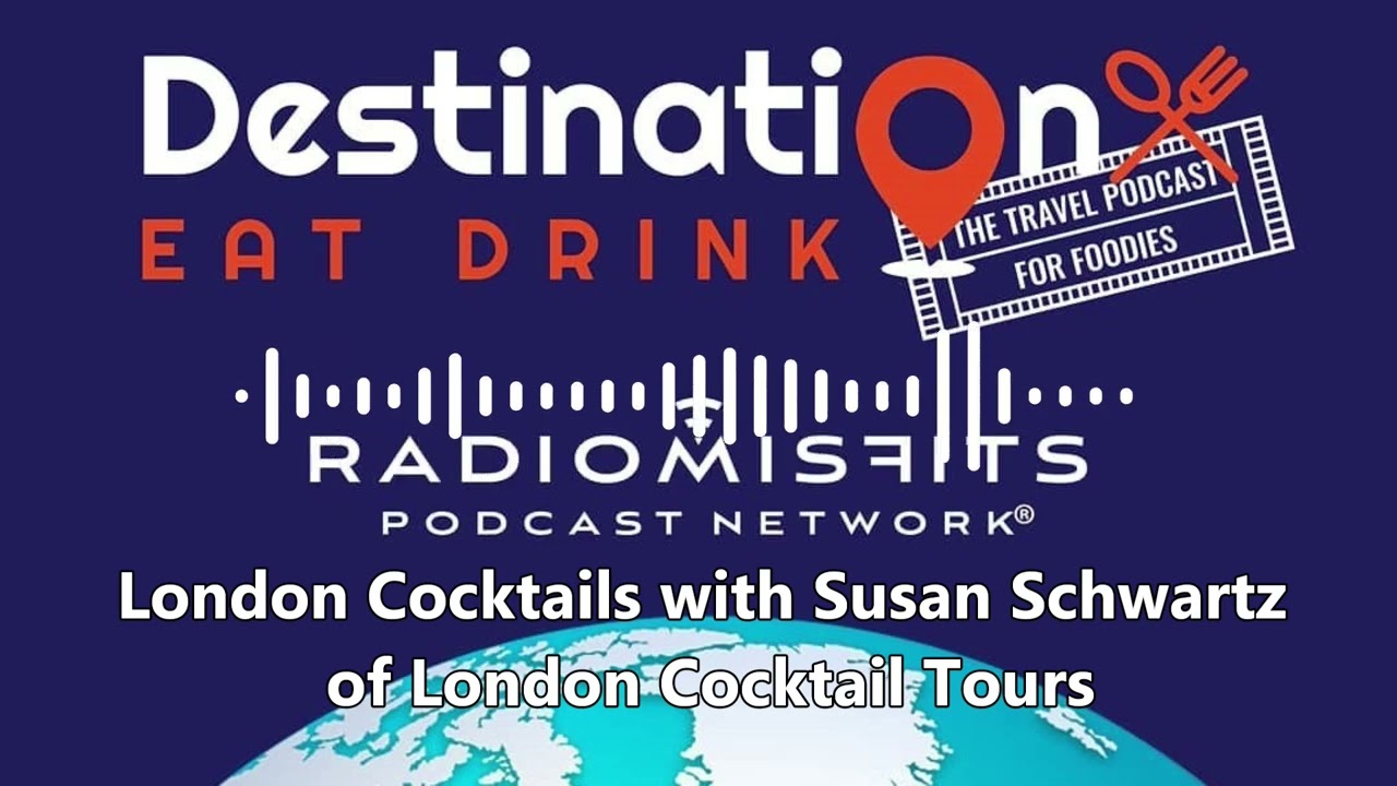Podcast London Cocktails with Susan Schwartz of London Cocktail Tours