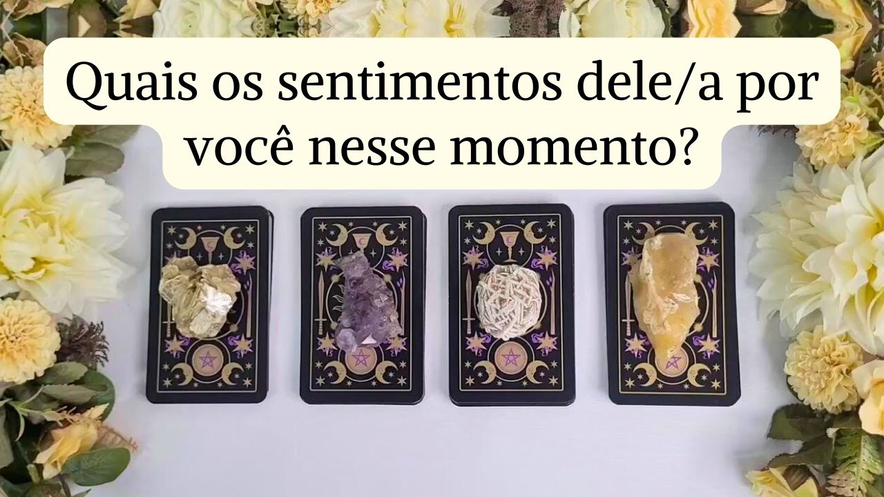 Quais os sentimentos Dele/Dela por você nesse momento? #tarot