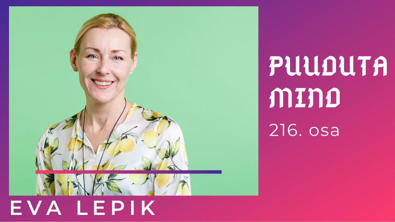 Eva Lepik õpetab, kuidas vabaneda foobiatest lihtsa koputamistehnika abil