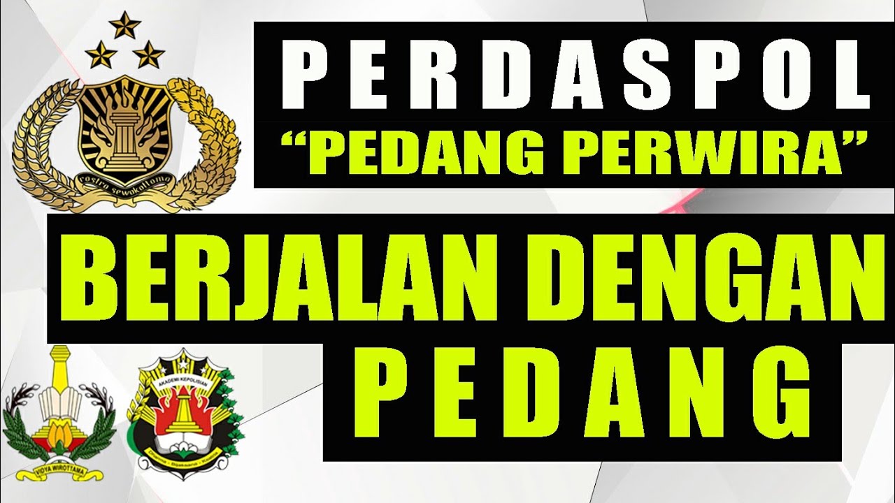 BERJALAN DENGAN PEDANG (PERDASPOL TERBARU)