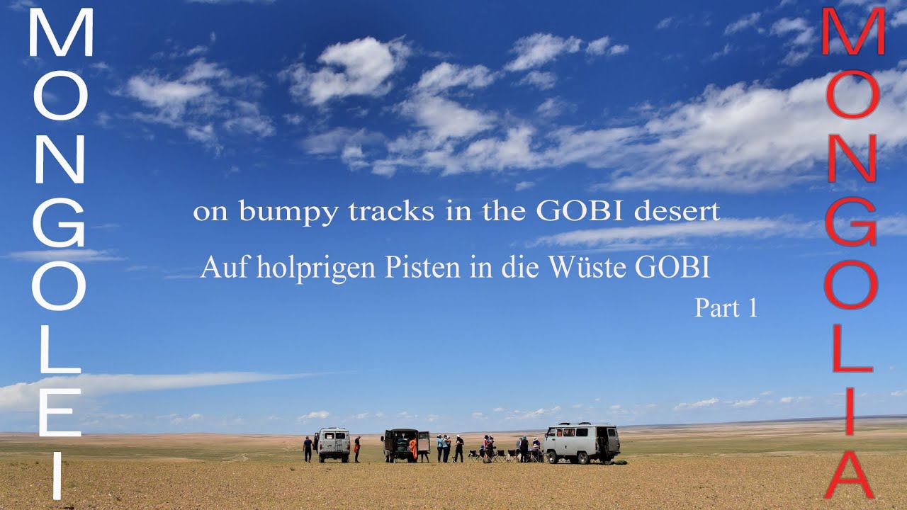 Auf holprigen Pisten in die W&uuml;ste GOBI - Part 1 - Mongolia - MONGOLEI