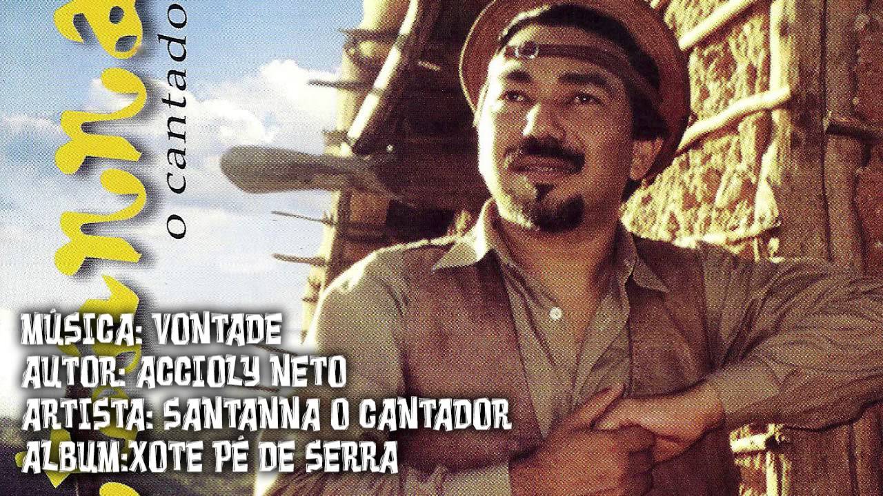 Santanna O Cantador - 06 Vontade (Xote P&eacute; de Serra - 2001)