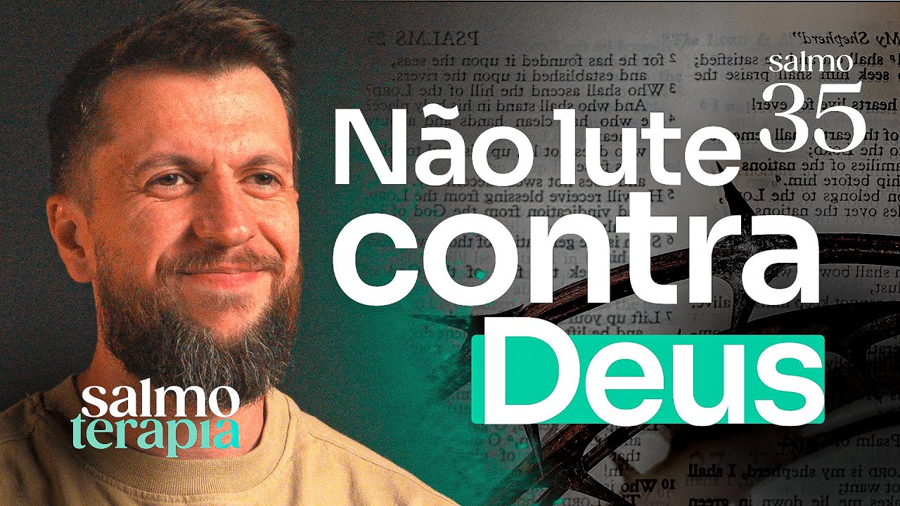 SALMO 35 - BATALHAS DA VIDA: 3 erros que fazem você perder suas lutas | SALMOTERAPIA#35
