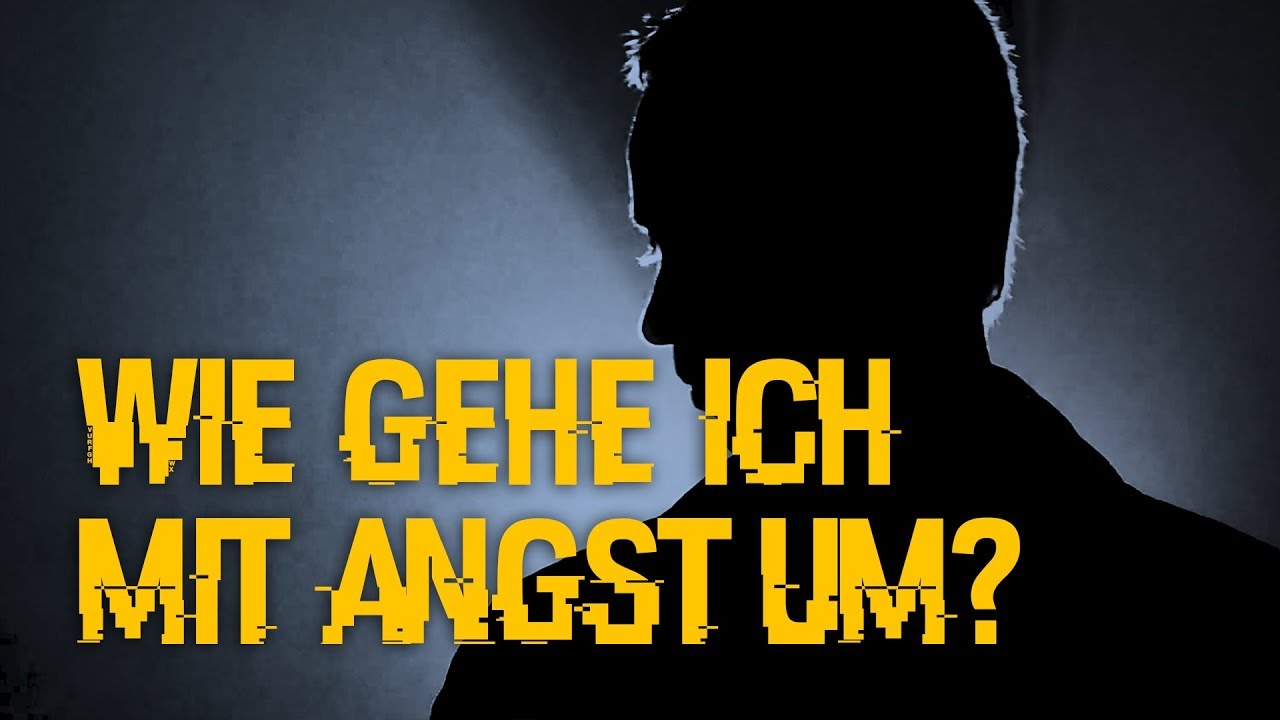 Wie gehe ich mit Angst um? Glaube.Leben