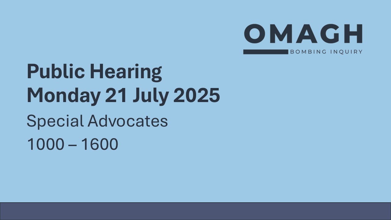 Omagh Bombing Inquiry - Special Advocates - Day 1 - 21 July 2025 (English)