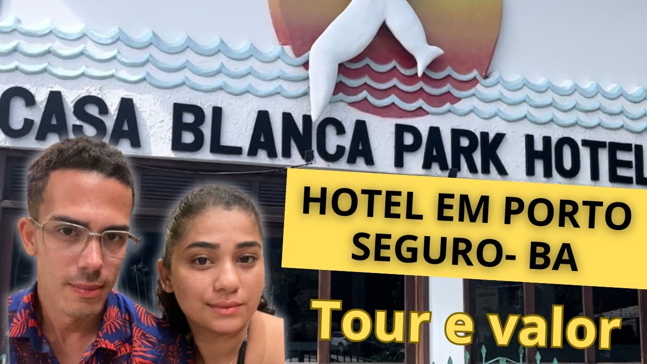 HOTEL BARATO EM PORTO SEGURO - BA / Casa Blanca Park Hotel