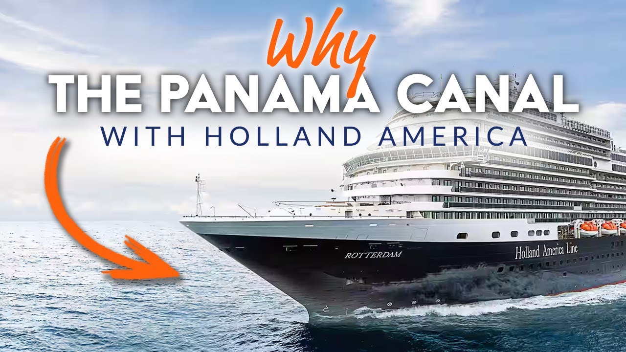 ПАНАМСКИЙ КАНАЛ | Круизы по Панамскому каналу от Holland America: какой маршрут подойдет именно вам?