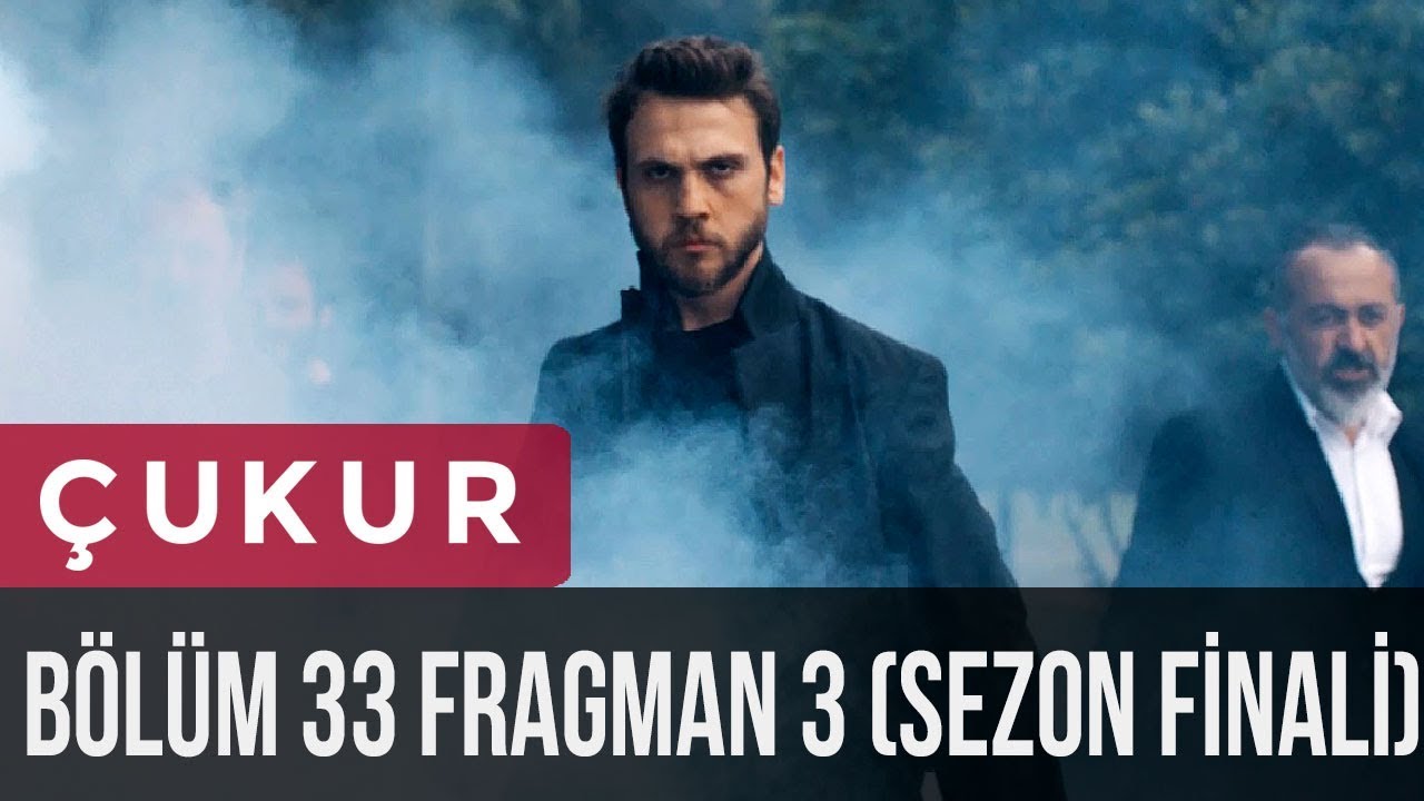 &Ccedil;ukur 33. B&ouml;l&uuml;m 3.Fragman (Sezon Finali)