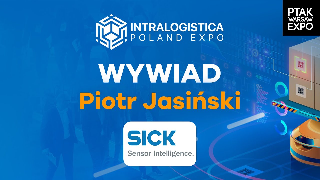 WYWIAD PIOTR JASIŃSKI SICK TARGI INTRALOGISTICA POLAND EXPO 2024| Ptak Warsaw Expo