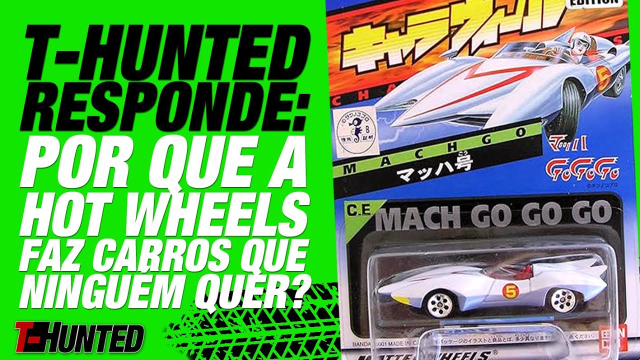 T-Hunted Responde! Por que a Hot Wheels faz carros que ninguém quer comprar?