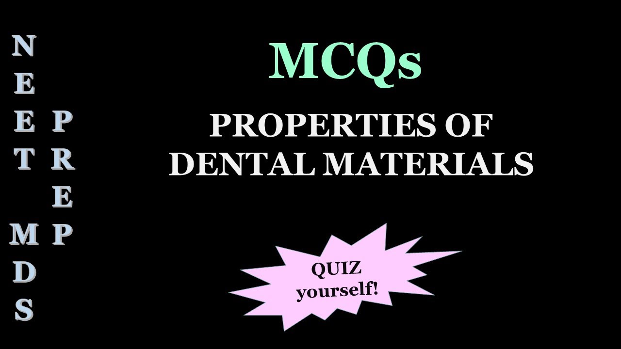 MCQs - Properties of Dental Materials