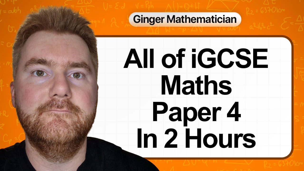 Everything you need to know about IGCSE 0580 Maths Paper 4 in 2 hours