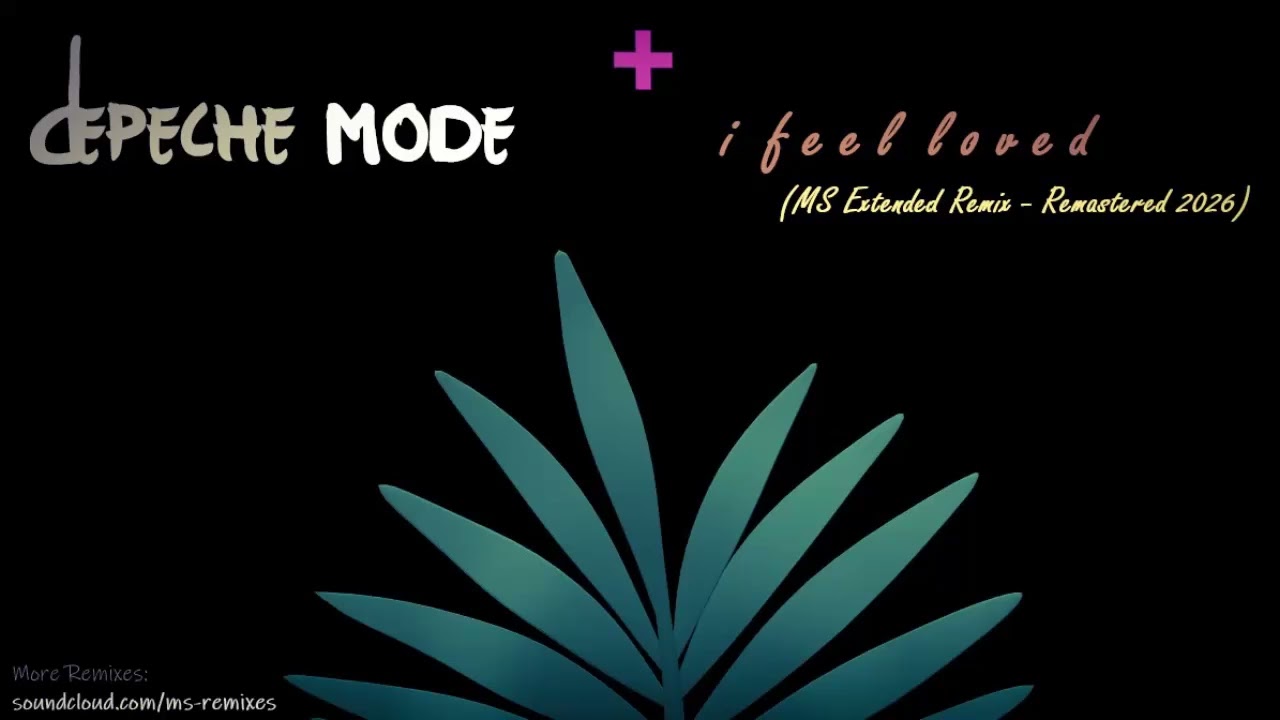 Depeche Mode - I Feel Loved (MS Extended Remix 2004 - Remastered Version 2026)