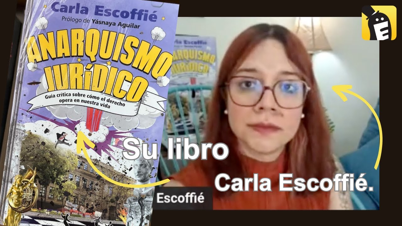 Anarquismo jurídico. Una charla con Carla Escoffié