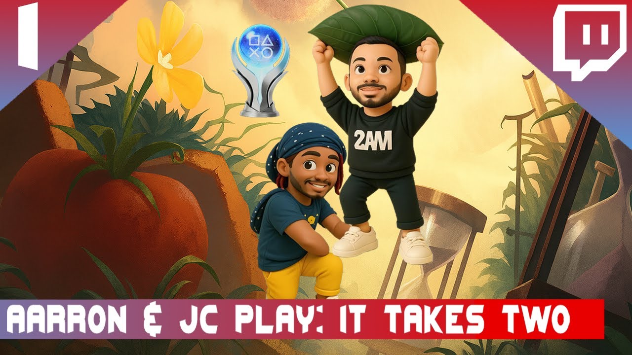 Twitch Stream| Aarron & JC Play: It Take Two (PS5) 100% All Trophies Platinum - Episode 1